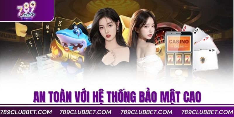 789Club ✔️ Link Tải 789CLUB.COM Uy Tín | Đăng Ký Nhận 88K 11 An toàn với hệ thống bảo mật cao