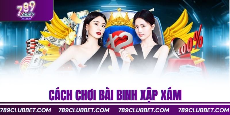 Cách chơi bài binh xập xám