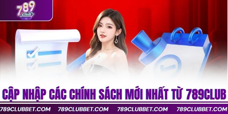 Quyền Riêng Tư 789Club Cam Kết Bảo Vệ Dữ Liệu Cá Nhân 3 Cập nhập các chính sách mới nhất từ 789club