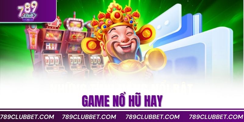 game nổ hũ hay