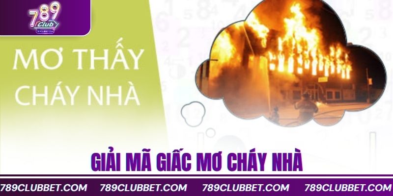 Giải mã giấc mơ cháy nhà
