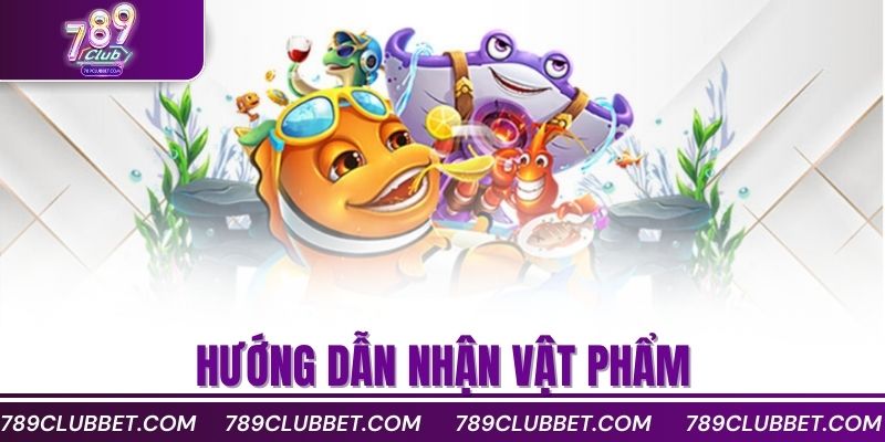 Bắn Cá Tiên Là Gì? Cách Chơi Và Mẹo Ăn Xu Hiệu Quả 3 Hướng dẫn nhận vật phẩm