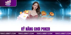 kỹ năng chơi Poker