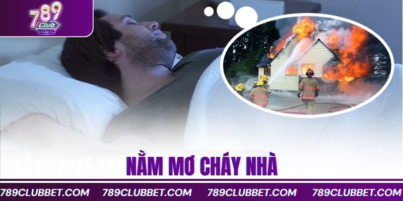 mơ thấy cháy nhà