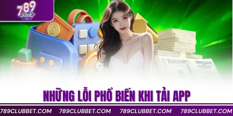 Những lỗi phổ biến khi tải app