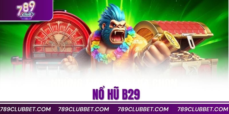 Nổ hũ B29